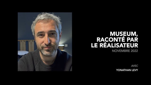 Museum : Le réalisateur parle de sa vision et de son travail