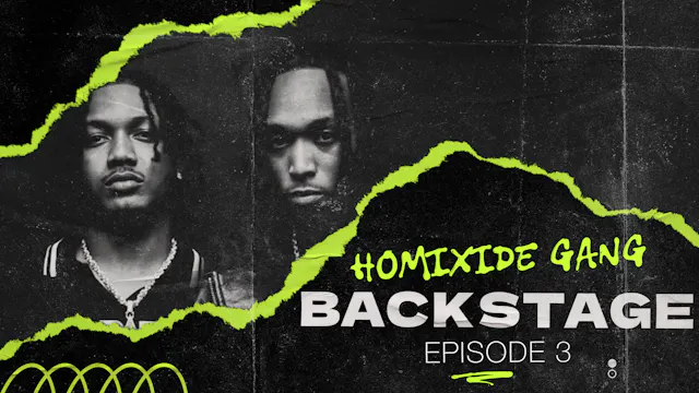 BACKSTAGE: Homixide Gang
