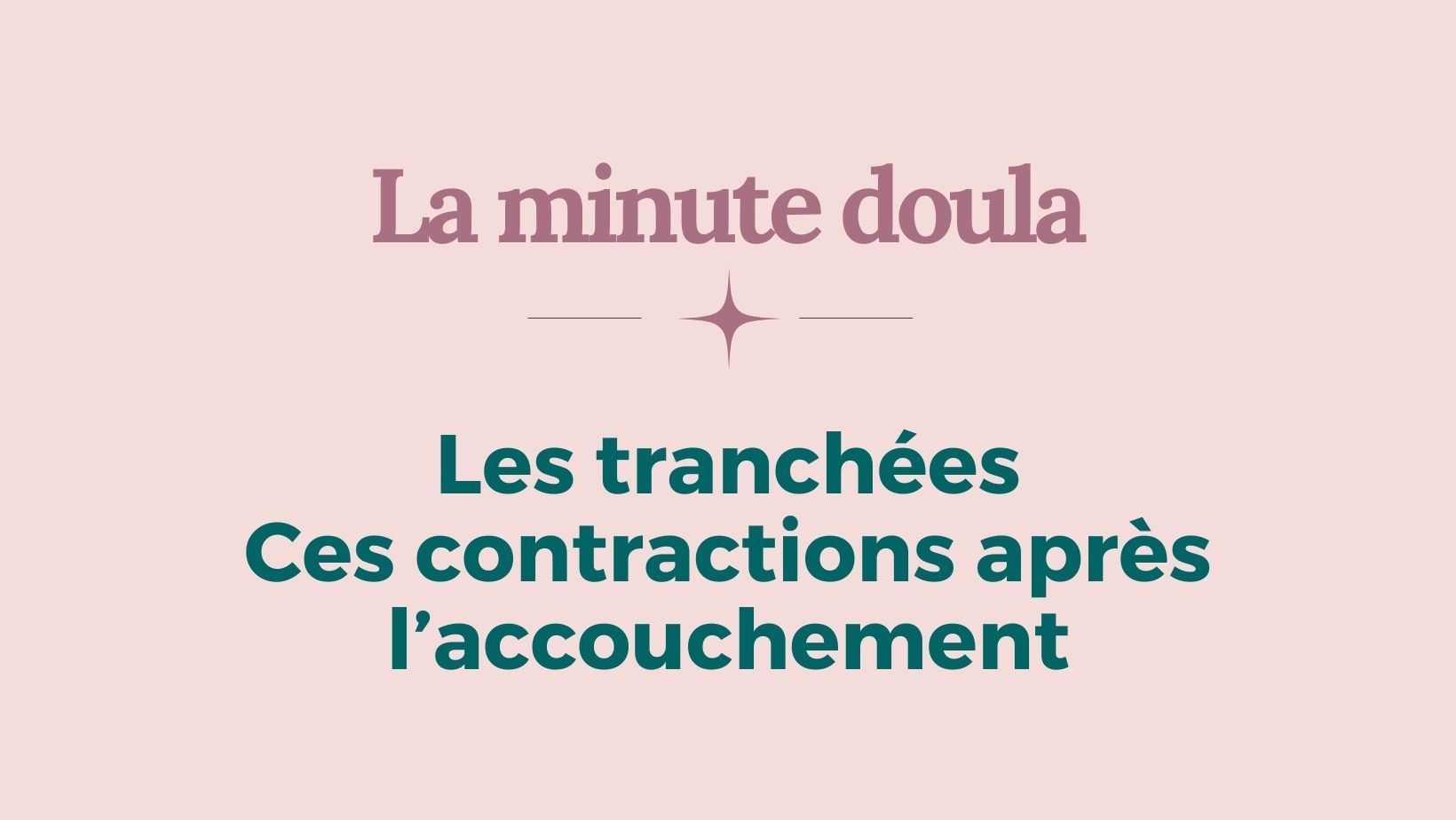 Capsule Doula | Les tranchées