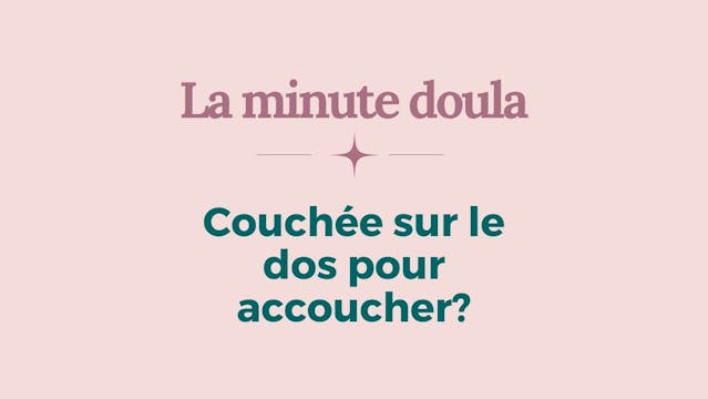 Capsule Doula | Allongée sur le dos p...
