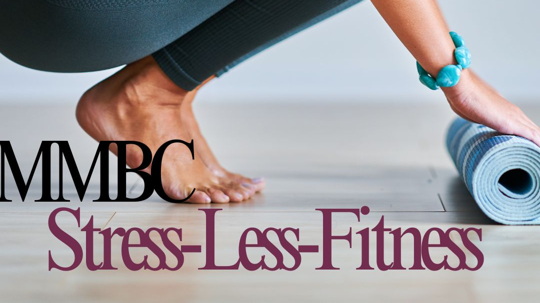 MMBC Stress-Less-Fitness