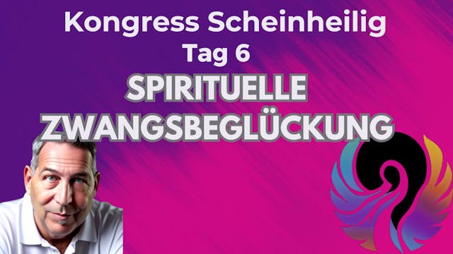 Kongress Scheinheilig - Tag 6