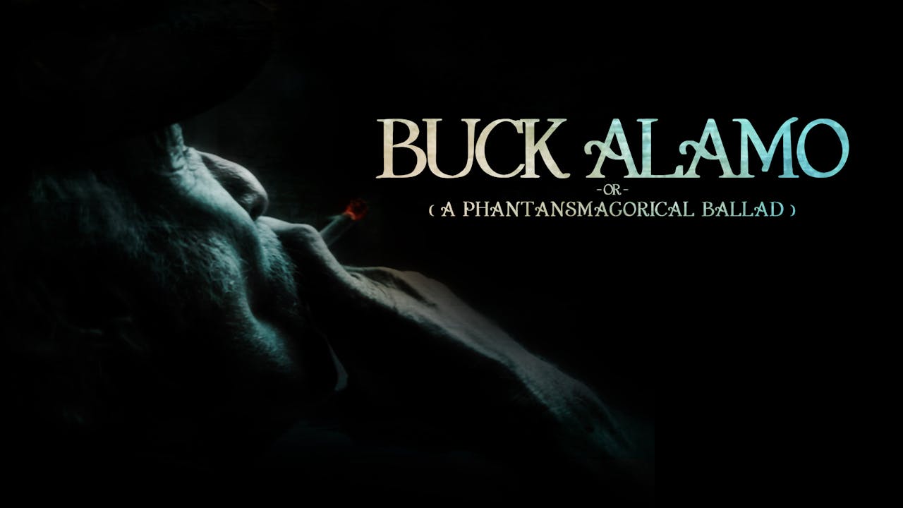 Buck Alamo (or a Phantasmagorical Ballad)