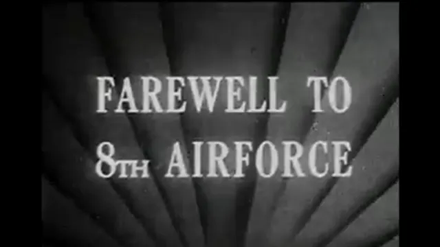 Farewell to 8th Airforce