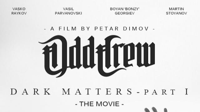 Odd Crew - Dark Matters (Part I) - Th...