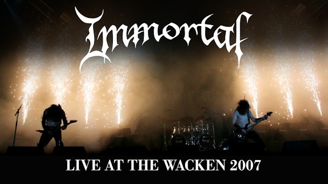 Immortal - Live at the Wacken 2007
