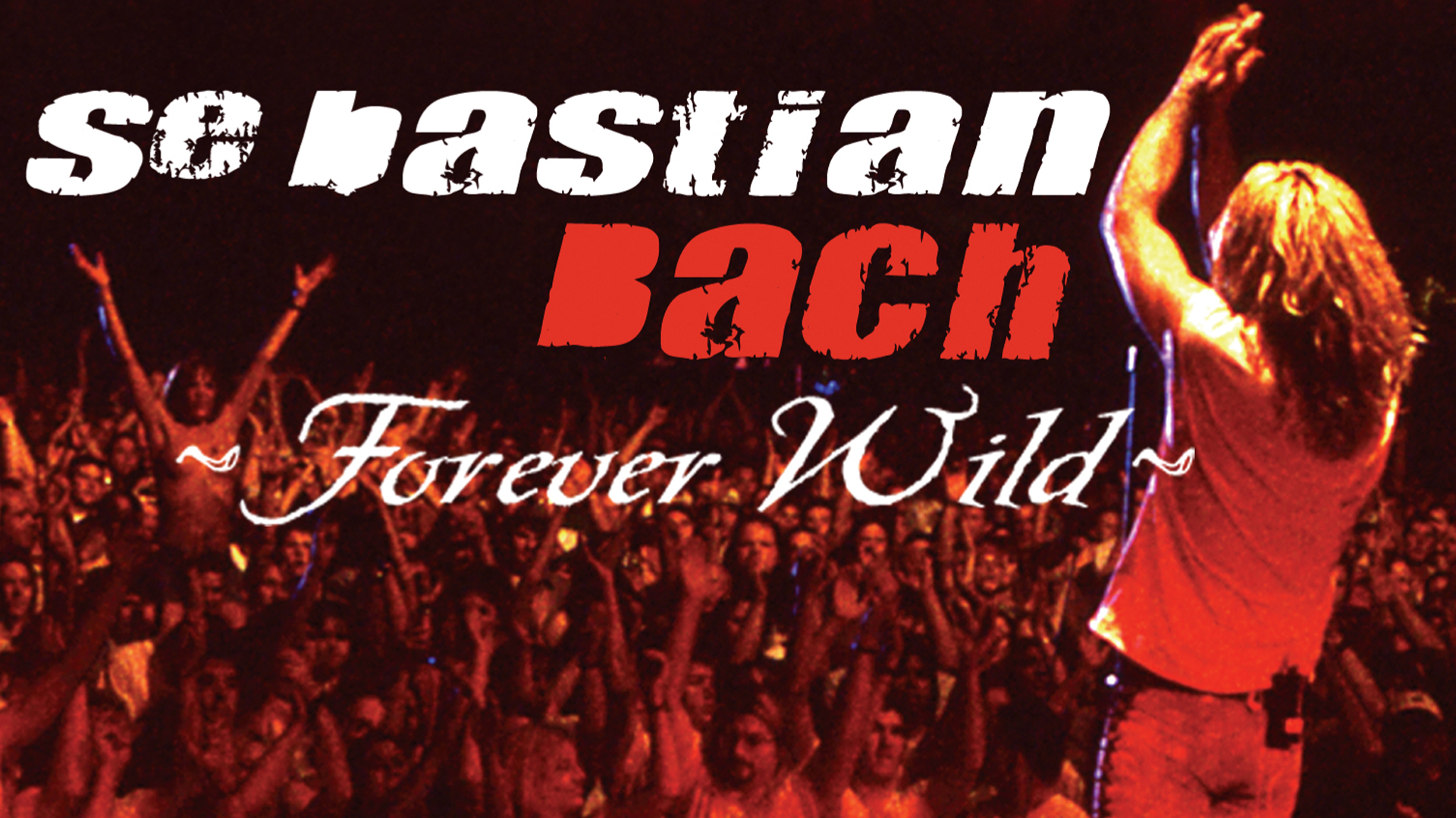 Sebastian Bach - Forever Wild