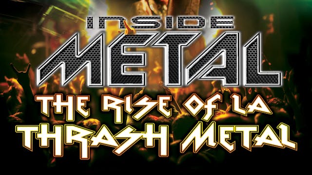 Inside Metal: The Rise Of L.A. Thrash...