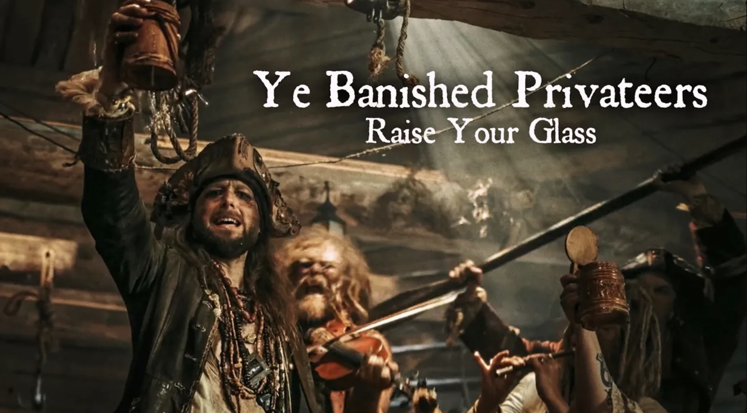 Ye Banished Privateers - Raise Your Glass (Music Video) 