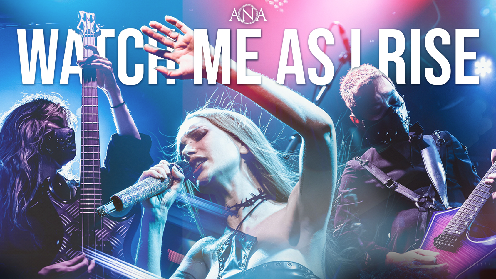 ANA - Watch Me As I Rise