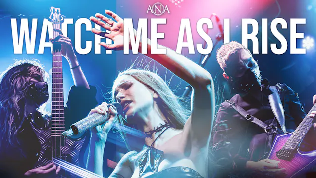 ANA - Watch Me As I Rise