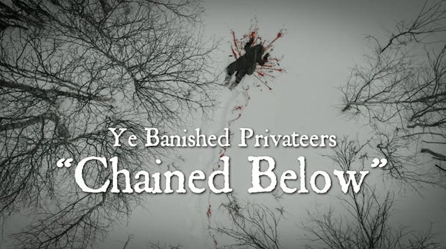 Ye Banished Privateers - Chained Belo...