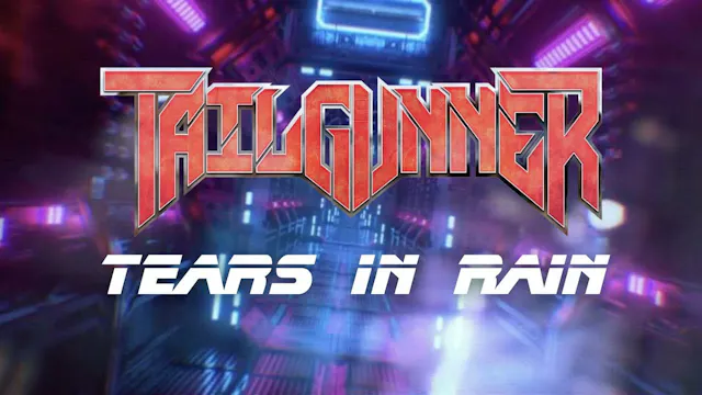 Tailgunner - Tears In Rain (Music Video)