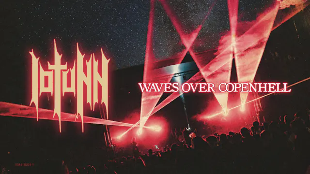 IOTUNN - Waves Over Copenhell - Copen...