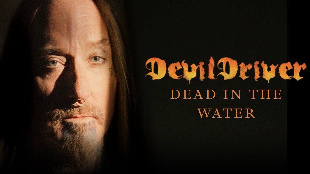 DevilDriver - Dead in the Water (Music Video)