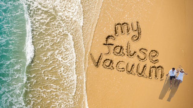 My False Vacuum