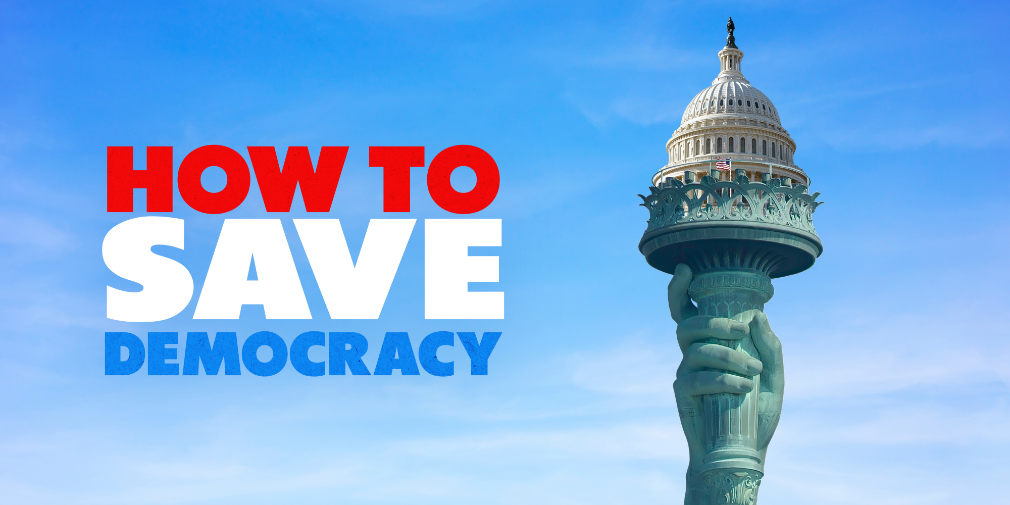How To Save Democracy
