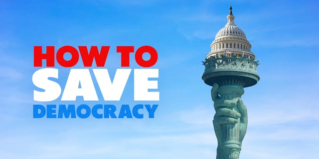 How To Save Democracy