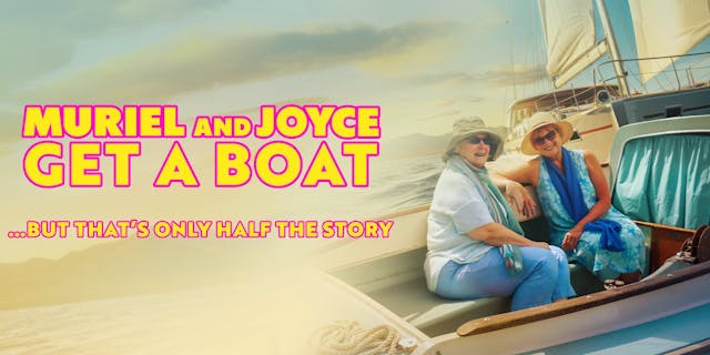 Muriel and Joyce Get A Boat - Feature Film