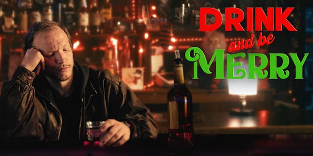Drink & Be Merry - Feature Film