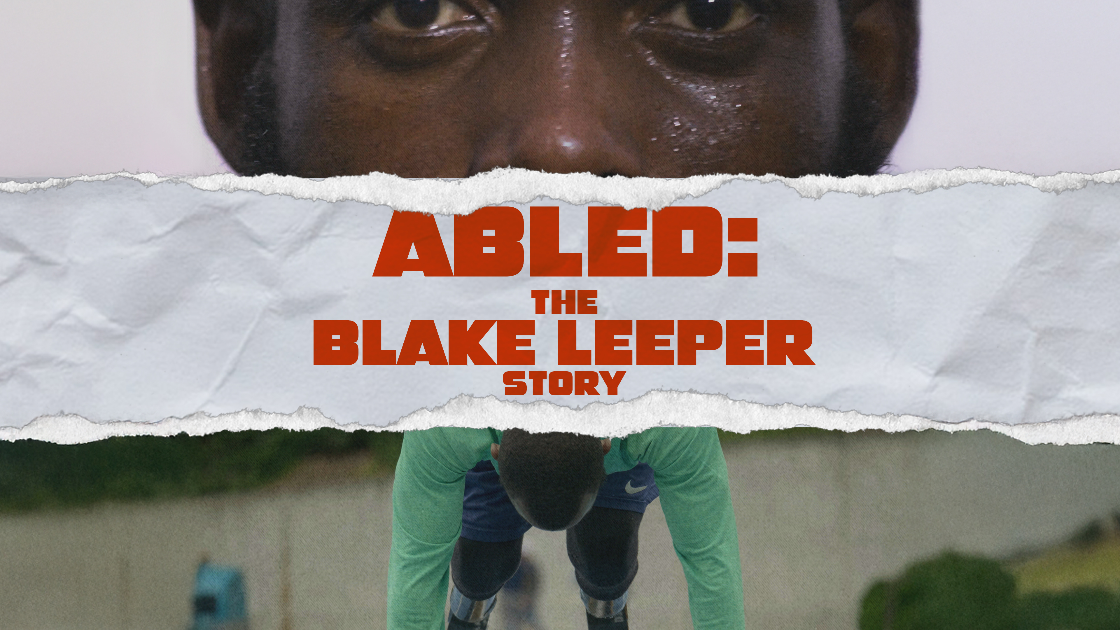 Abled: The Blake Leeper Story