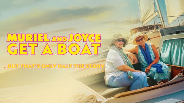 Muriel and Joyce Get A Boat