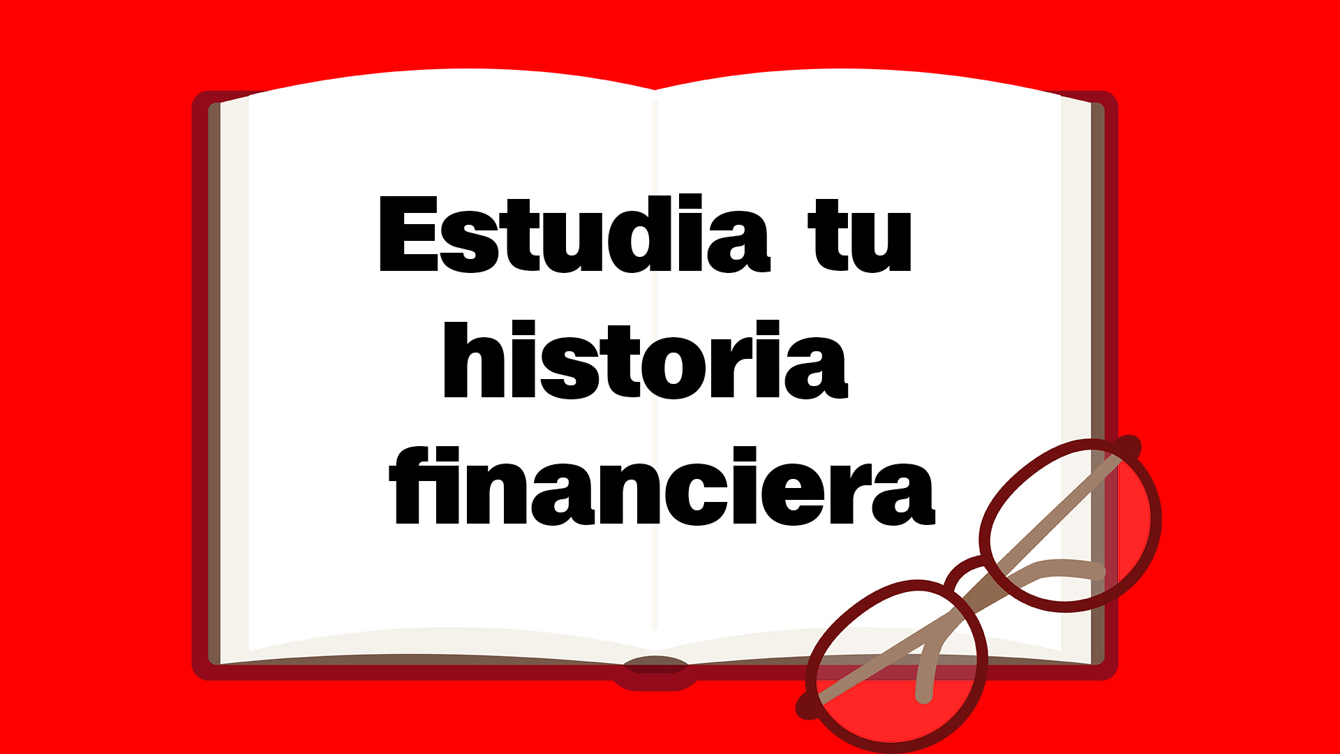 Leer: estudia tu historia financiera
