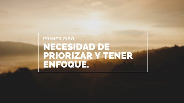 Necesidad de priorizar y tener enfoque