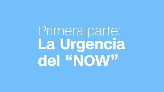 La urgencia del "NOW"