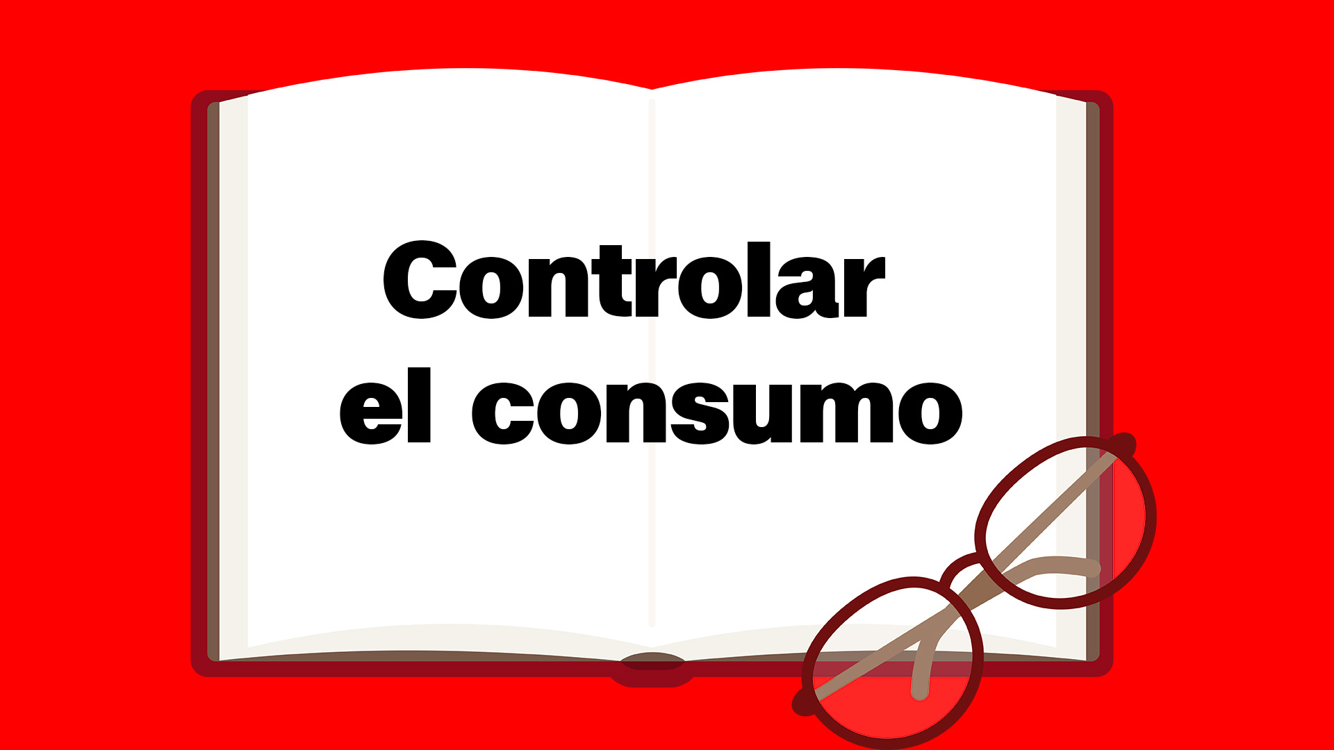 Leer: Controlar el consumo