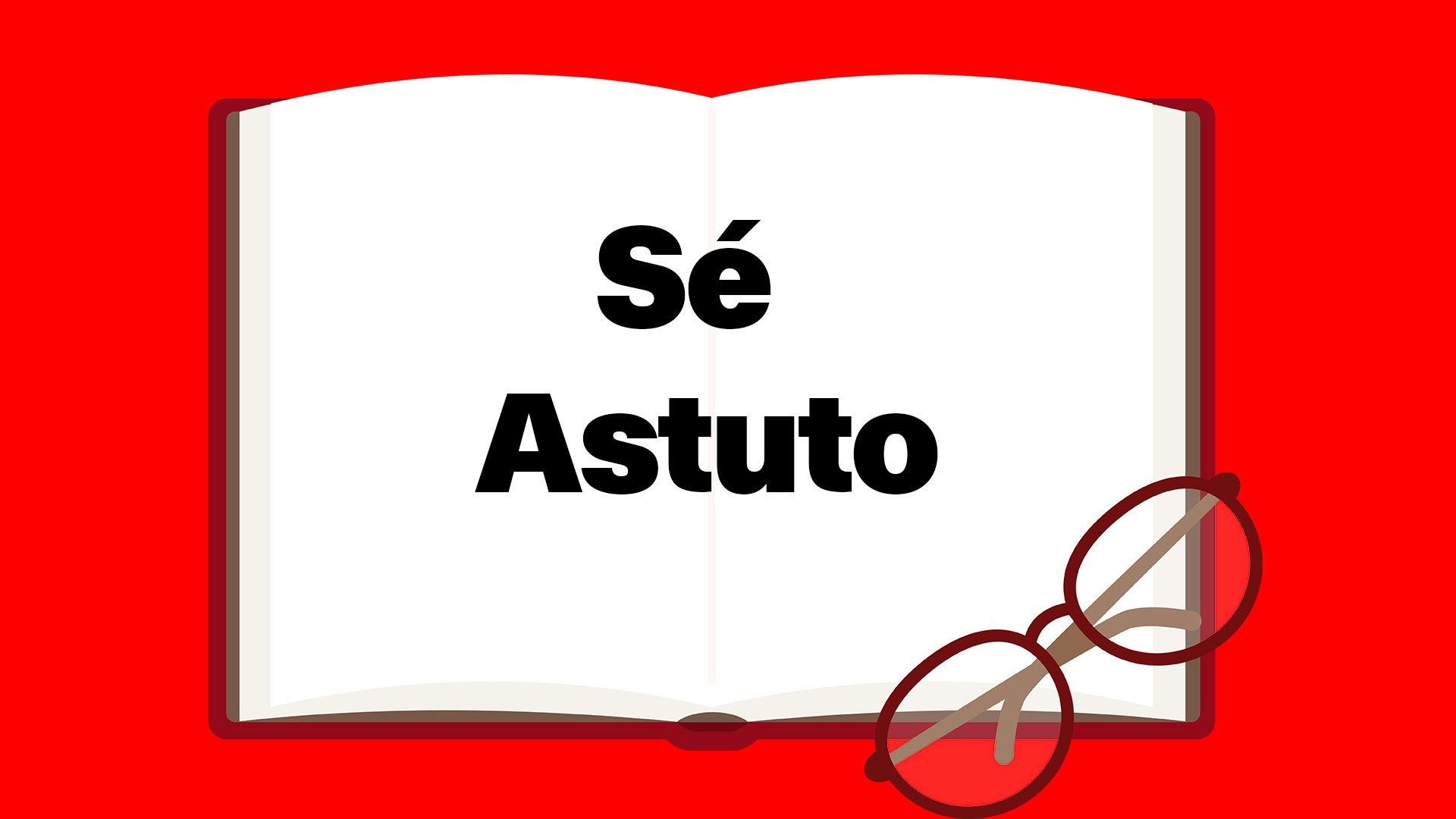 Leer: Sé Astuto