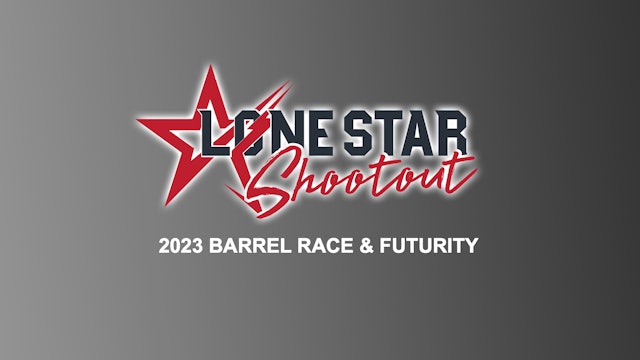 Lone Star Shootout Barrel Race & Futurity