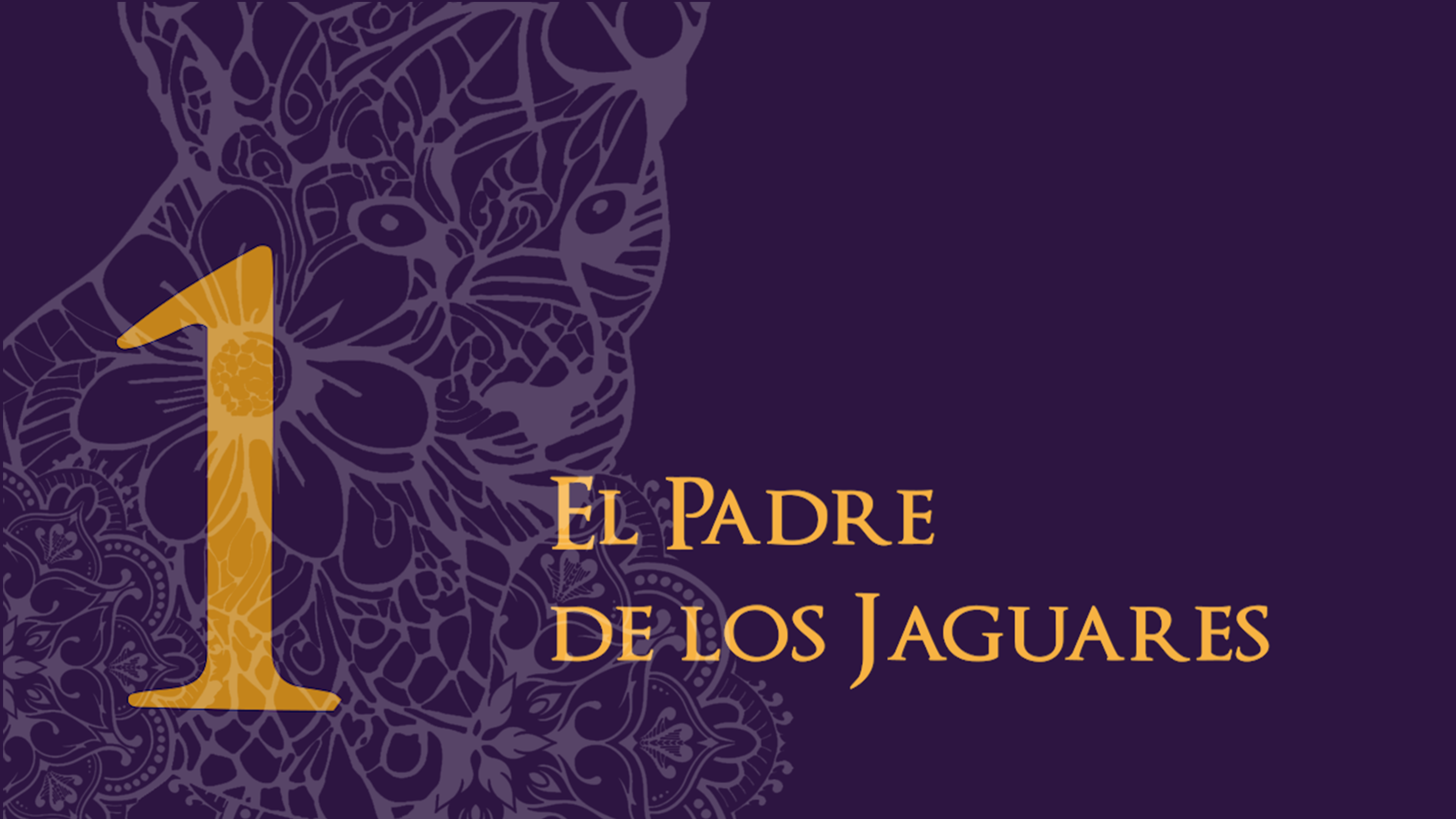 1 - El Padre de los Jaguares