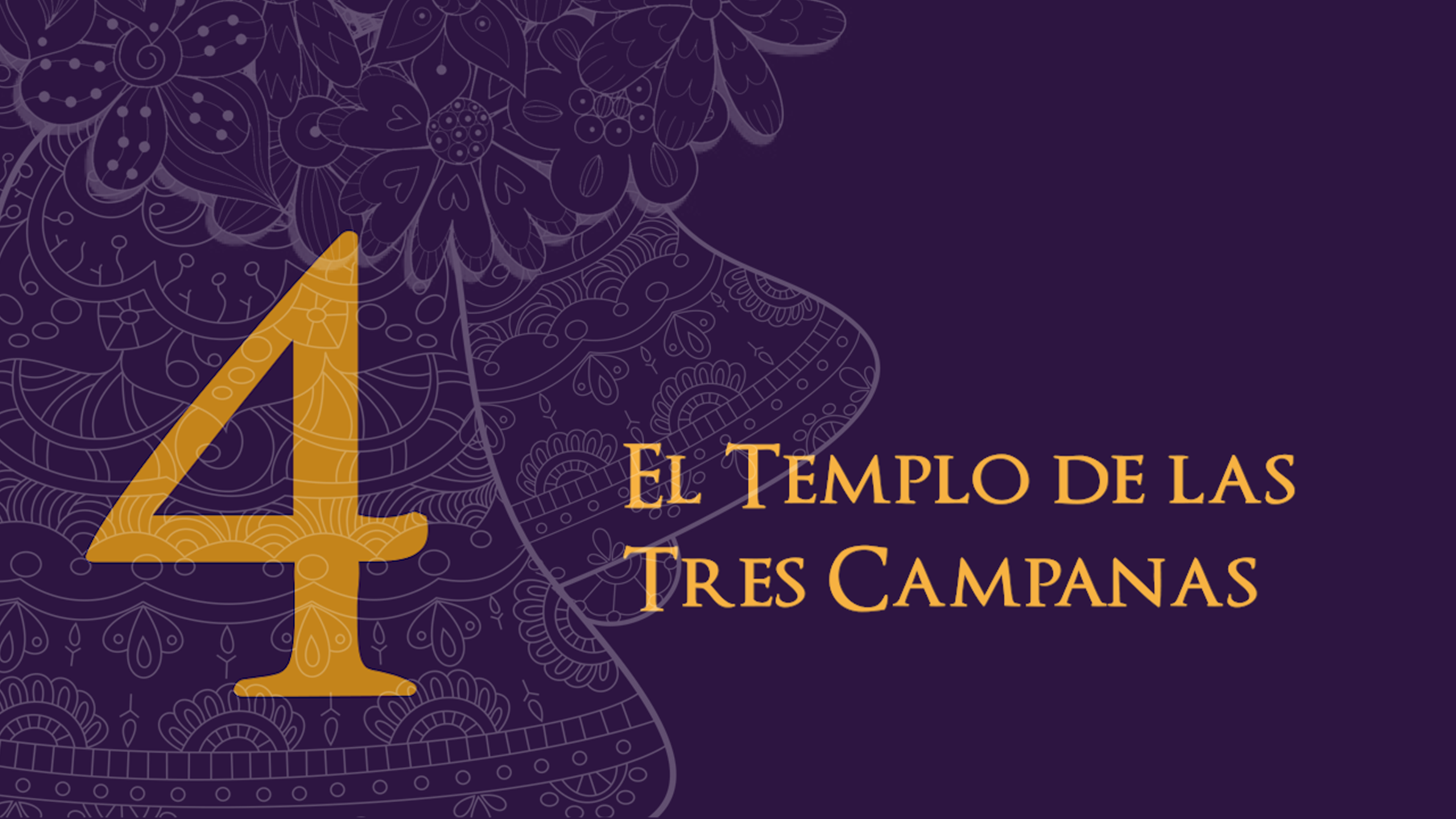 4 - El Templo de las Tres Campanas