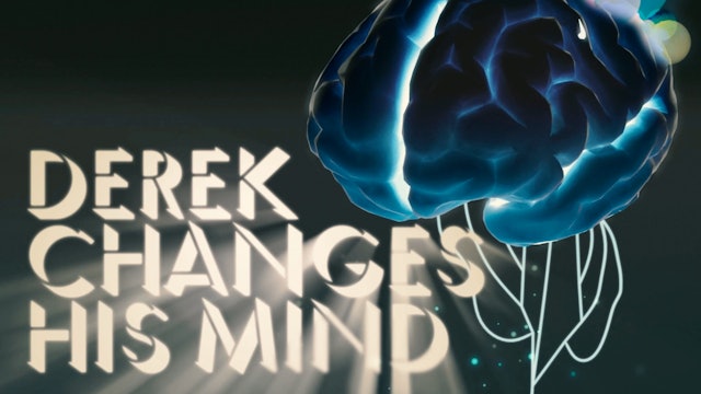 Derek Changes His Mind