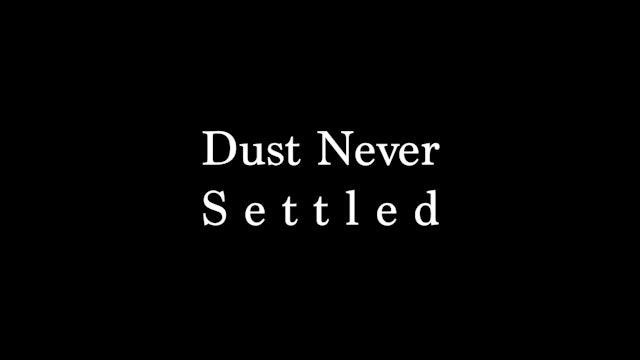 Dust Never Settled