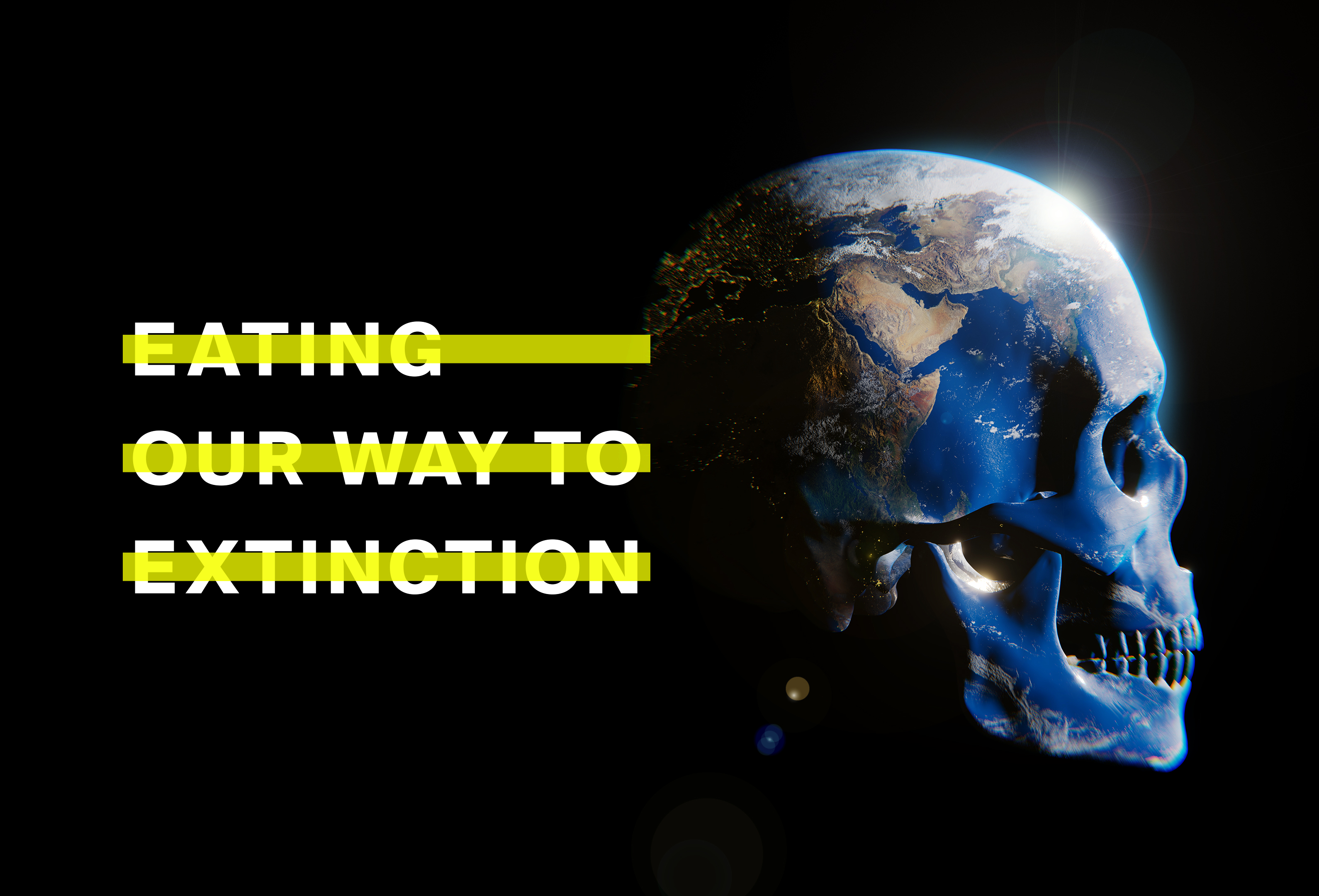 Eating Our Way to Extinction