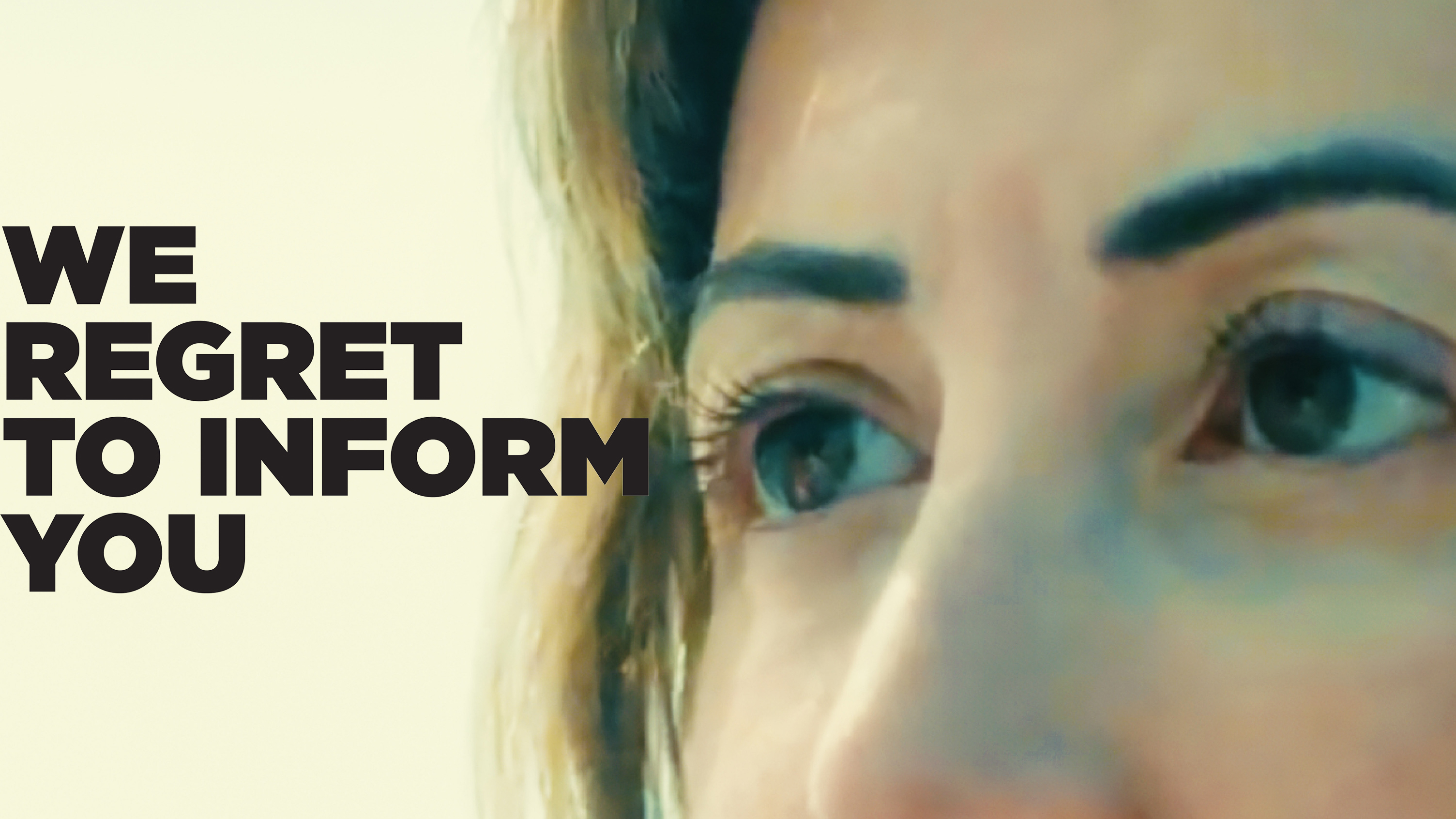 We Regret to Inform You