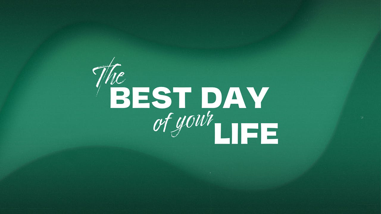 The Best Day of Your Life