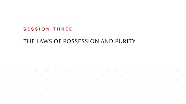 Session Three | The Laws of Possessio...