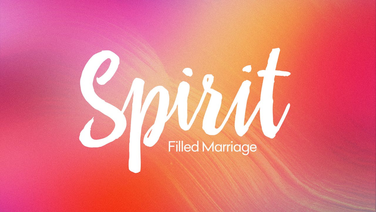 Spirit Filled Marriage