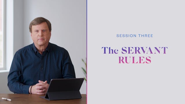 Session Three | The Servant Rules