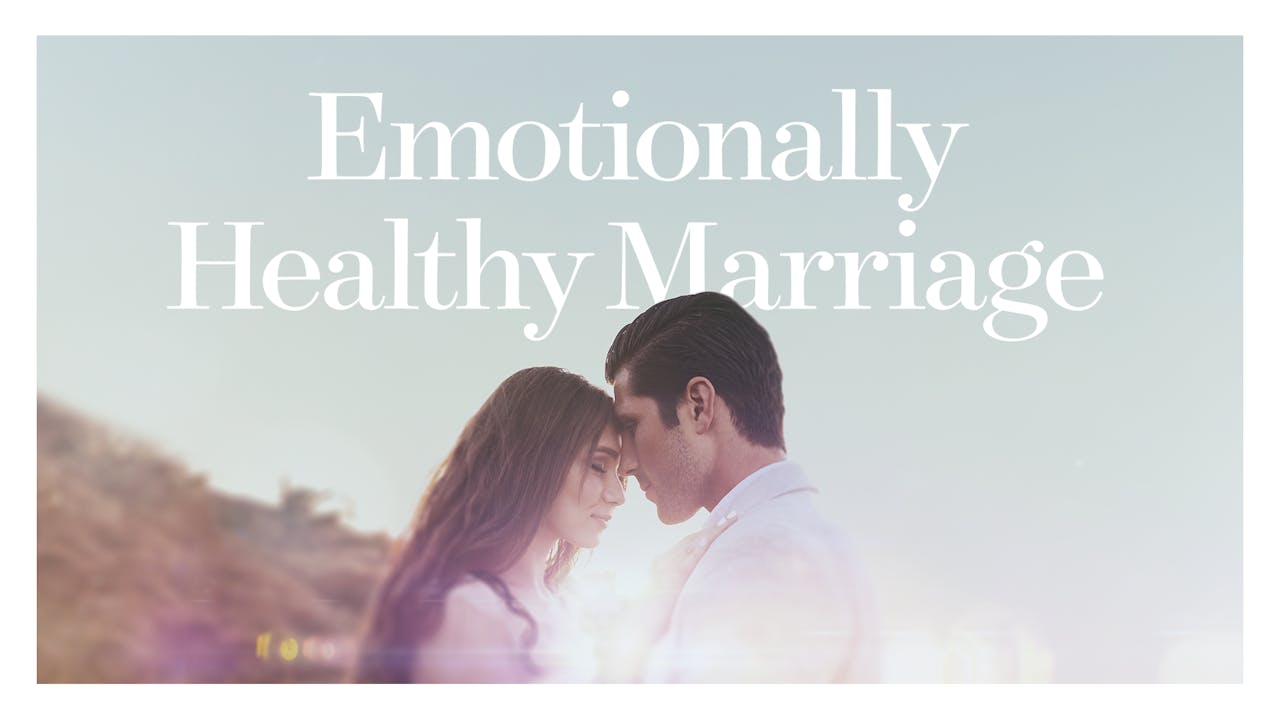 Emotionally Healthy Marriage Xo Now