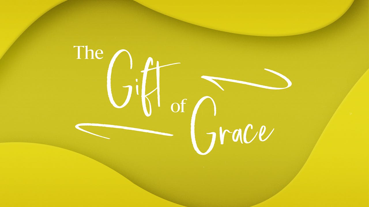 The Gift of Grace