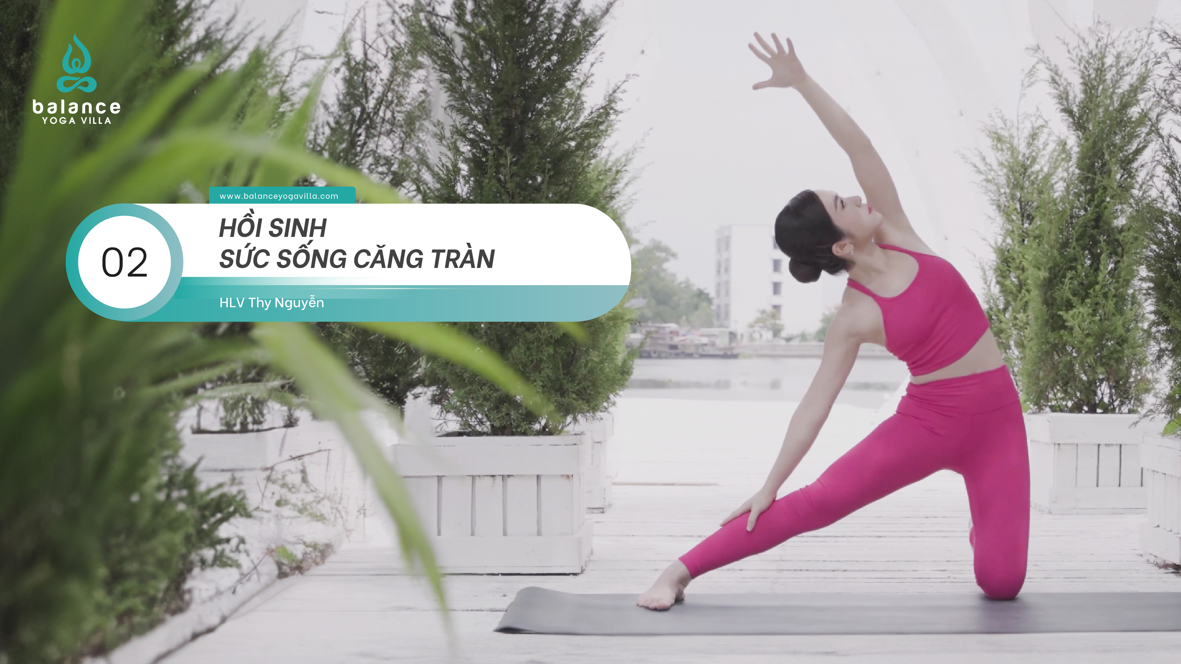 #02 Hồi Sinh Sức Sống Căng Tràn 