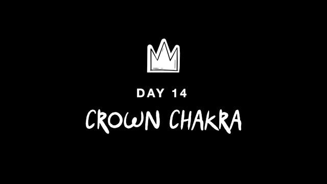 DAY 14: CROWN CHAKRA