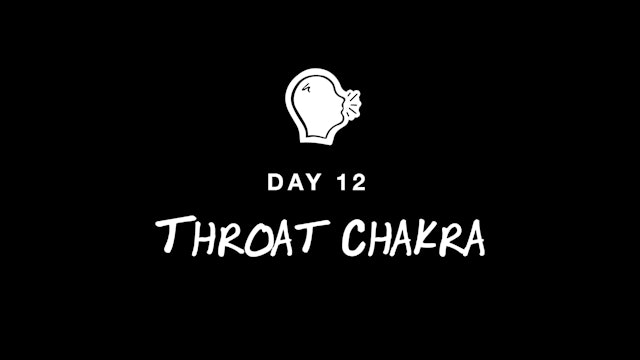 DAY 12: THROAT CHAKRA