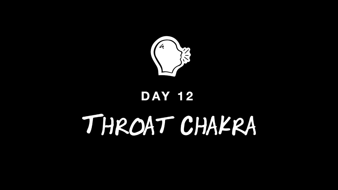 DAY 12: THROAT CHAKRA
