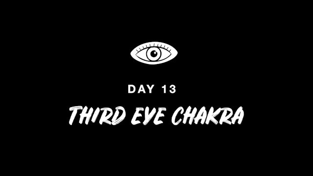 DAY 13: THIRD EYE CHAKRA