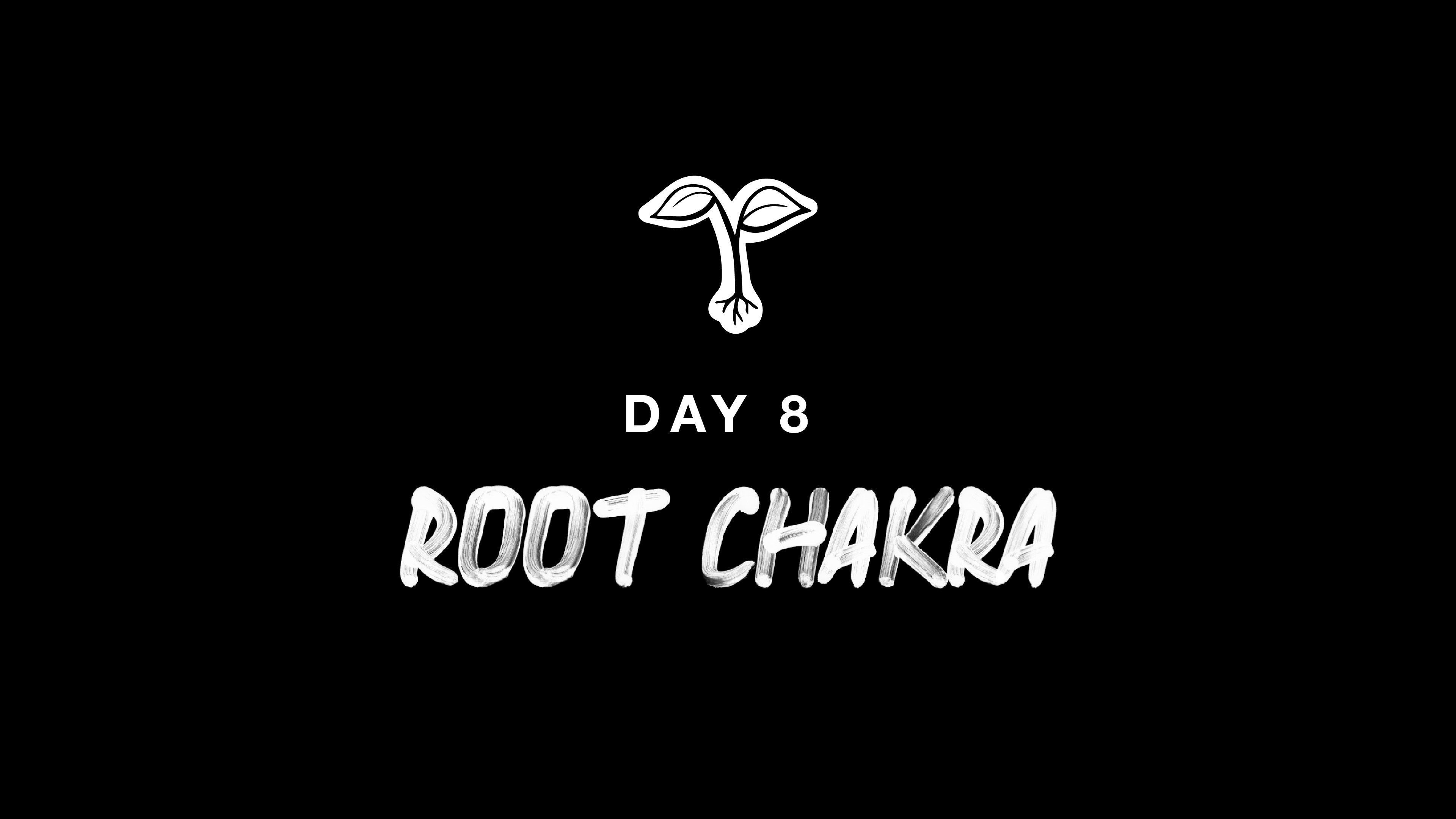 DAY 8: ROOT CHAKRA